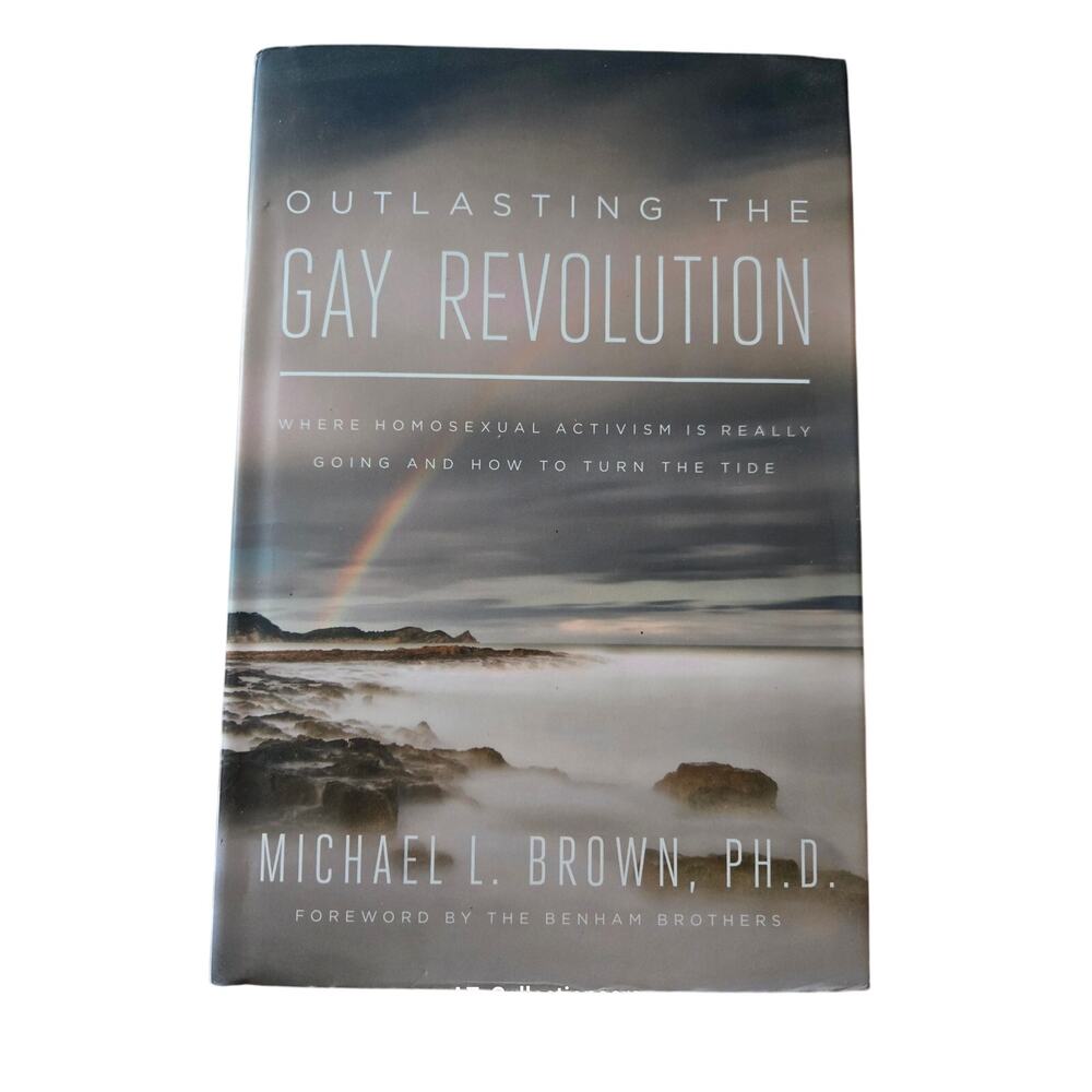 Outlasting the gay revolution by Michael L. Brown Ph.D. 9781938067662 WND books
